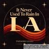 It Never Used to Rain in La - Single