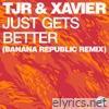 Just Gets Better (feat. Xavier) - Single