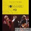 TM NETWORK 40th FANKS intelligence Days ～YONMARU～ -LIVE-