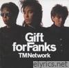 Tm Network - GIFT FOR FANKS