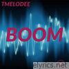 Tmelodee - Boom - Single