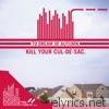 Kill Your Cul-De-Sac. - EP
