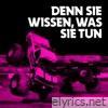 Denn sie wissen, was sie tun - Single