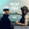 Yechi Dige - Single