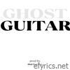 Ghost Guitar - Single