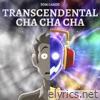 Transcendental Cha Cha Cha - Single