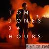 Tom Jones - 24 Hours (Bonus Track Version)