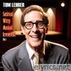 Tom Lehrer - Tom Lehrer - Satirical, Witty, Musical, Irreverent, Vol. 1 (Remastered 2023)
