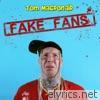 Tom Macdonald - Fake Fans - Single