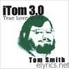 Tom Smith - iTom 3.0: True Love Waits