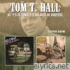 Tom T. Hall - Ol' T's in Town/a Soldier of Fortune