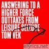 Answering To A Higher Force (Outtakes From Leisure Seizure) - EP