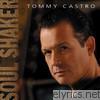 Tommy Castro - Soul Shaker