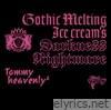 Tommy Heavenly6 - Gothic Melting Ice cream's Darkness Nightmare