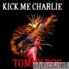 Kick Me Charlie - Single