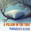 A Pillow in the Tree - Single