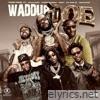 WaddupDoe (feat. Skilla Baby, Icewear Vezzo, Peezy, Allstar JR & Gmac Cash) - Single