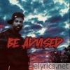 Be Advised (feat. Piglet) - Single