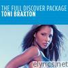 The Full Discover Package: Toni Braxton