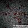 Say When - Single