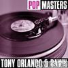 Tony Orlando & Dawn - Pop Masters: Tony Orlando & Dawn