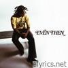 Even Then - Single