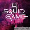 Squid Game (feat. The Marine Rapper) - Single
