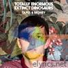 Totally Enormous Extinct Dinosaurs - Tapes & Money (Remixes) - EP