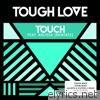 Tough Love - Touch (feat. Arlissa) [Remixes] - EP