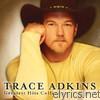 Trace Adkins - Greatest Hits Collection, Vol. I