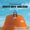 Out My Head - Single