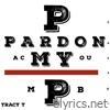 Pardon My P - Single
