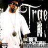Trae - Tha Truth Is Out There