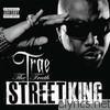 Trae Tha Truth - Street King