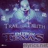 Trae Tha Truth - I'm from Texas (feat. Slim Thug, Z-Ro, Kirko Bangz, Bun B & Paul Wall) - Single