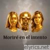 Morire En El Intento (Version Mariachi) [feat. Hermanas Tzintzun] - Single