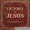 Victory In Jesus: Hymns Of The Gettys (Vol. 2) - EP
