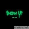 Show Up - Single