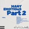 Many Emotions, Pt. 2