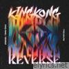 KING KONG / REVERSE - Single