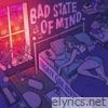 Bad State of Mind - Single