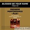 Premiere Performance Plus: Blessed Be Your Name - EP