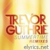 Trevor Guthrie - Summertime (Remixes) - EP