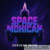 Space Mohican (Doğukan İşcen Remix) - Single