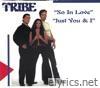 Tribe - So in Love / Just You & I
