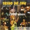 Tribo De Jah - 2000 anos (Ao vivo)