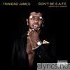 Trinidad James - Don't Be S.A.F.E.