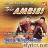 Trio Ambisi, Vol. 1 (Pop Batak Platinum)