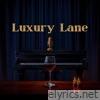 Luxury Lane - Single