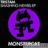 Tristam - Smashing Newbs - EP